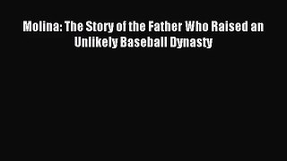 [PDF Download] Molina: The Story of the Father Who Raised an Unlikely Baseball Dynasty [Download]