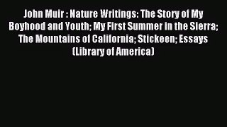 [PDF Download] John Muir : Nature Writings: The Story of My Boyhood and Youth My First Summer