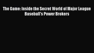[PDF Download] The Game: Inside the Secret World of Major League Baseball's Power Brokers [Download]