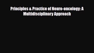 [PDF Download] Principles & Practice of Neuro-oncology: A Multidisciplinary Approach [Download]