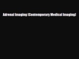 [PDF Download] Adrenal Imaging (Contemporary Medical Imaging) [PDF] Full Ebook