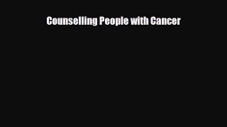 [PDF Download] Counselling People with Cancer [Read] Full Ebook