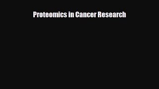 [PDF Download] Proteomics in Cancer Research [Read] Online