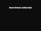 [PDF Download] Desert Retreats: Sedona Style [PDF] Online