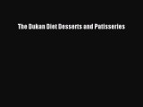 [PDF Download] The Dukan Diet Desserts and Patisseries [PDF] Full Ebook