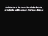 [PDF Download] Architectural Surfaces: Details for Artists Architects and Designers (Surfaces