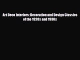 [PDF Download] Art Deco Interiors: Decoration and Design Classics of the 1920s and 1930s [PDF]