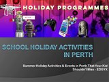 Summer Holiday Camps for Kids In Perth - EDGYX