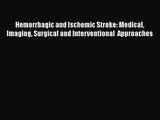 [PDF Download] Hemorrhagic and Ischemic Stroke: Medical Imaging Surgical and Interventional