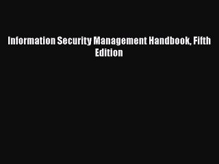 [PDF Download] Information Security Management Handbook Fifth Edition [Read] Online