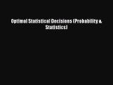 [PDF Download] Optimal Statistical Decisions (Probability & Statistics) [Read] Online