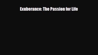 [PDF Download] Exuberance: The Passion for Life [Download] Online