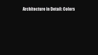 [PDF Download] Architecture in Detail: Colors [PDF] Online