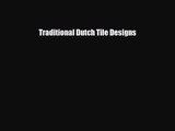 [PDF Download] Traditional Dutch Tile Designs [PDF] Full Ebook