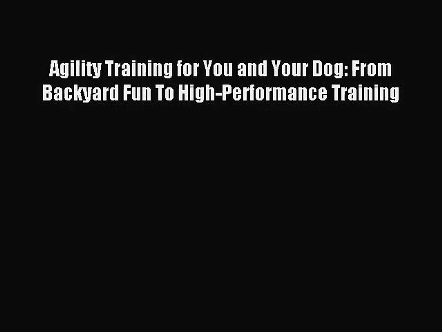Pdf Download Agility Training For You And Your Dog From Backyard