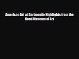 [PDF Download] American Art at Dartmouth: Highlights from the Hood Museum of Art [PDF] Online