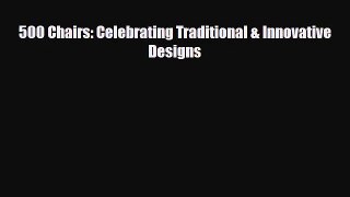 [PDF Download] 500 Chairs: Celebrating Traditional & Innovative Designs [Download] Online