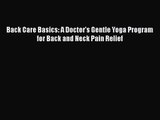 [PDF Download] Back Care Basics: A Doctor's Gentle Yoga Program for Back and Neck Pain Relief