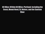 [PDF Download] 60 Hikes Within 60 Miles: Portland: Including the Coast Mount Hood St. Helens