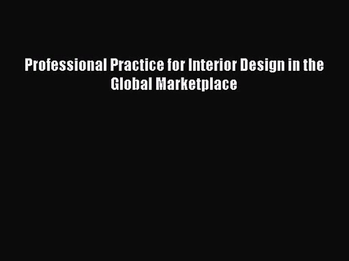 Pdf Download Professional Practice For Interior Design In The Global Marketplace Download