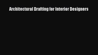 [PDF Download] Architectural Drafting for Interior Designers [Read] Full Ebook