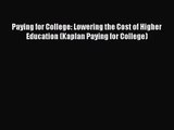 [PDF Download] Paying for College: Lowering the Cost of Higher Education (Kaplan Paying for