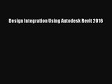 [PDF Download] Design Integration Using Autodesk Revit 2016 [Read] Online
