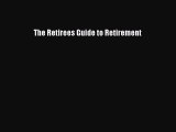 [PDF Download] The Retirees Guide to Retirement [Read] Online