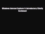 [PDF Download] Windows Internet Explorer 9: Introductory (Shelly Cashman) [Read] Online