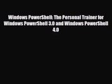 [PDF Download] Windows PowerShell: The Personal Trainer for Windows PowerShell 3.0 and Windows