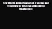 [PDF Download] New Wealth: Commercialization of Science and Technology for Business and Economic