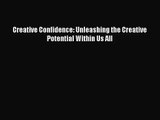 [PDF Download] Creative Confidence: Unleashing the Creative Potential Within Us All [PDF] Online