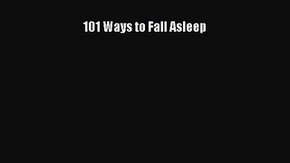 [PDF Download] 101 Ways to Fall Asleep [PDF] Full Ebook
