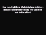[PDF Download] Real Love Right Now: A Celebrity Love Architects Thirty-Day Blueprint for Finding