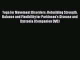 [PDF Download] Yoga for Movement Disorders: Rebuilding Strength Balance and Flexibility for