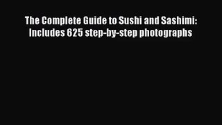 Read The Complete Guide to Sushi and Sashimi: Includes 625 step-by-step photographs PDF Online