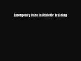 [PDF Download] Emergency Care in Athletic Training [PDF] Full Ebook