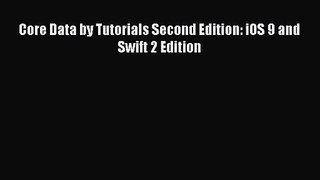 [PDF Download] Core Data by Tutorials Second Edition: iOS 9 and Swift 2 Edition [Read] Online