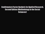 [PDF Download] Confirmatory Factor Analysis for Applied Research Second Edition (Methodology