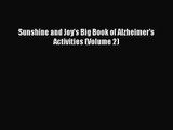 [PDF Download] Sunshine and Joy's Big Book of Alzheimer's Activities (Volume 2) [Read] Online