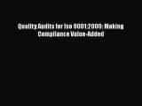 [PDF Download] Quality Audits for Iso 9001:2000: Making Compliance Value-Added [Download] Full