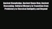 [PDF Download] Ancient Knowledge Ancient Know-How Ancient Reasoning: Cultural Memory in Transition