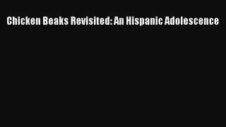 [PDF Download] Chicken Beaks Revisited: An Hispanic Adolescence [Read] Full Ebook