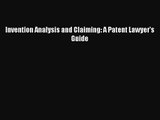 [PDF Download] Invention Analysis and Claiming: A Patent Lawyer's Guide [Download] Online