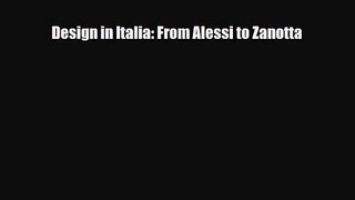 [PDF Download] Design in Italia: From Alessi to Zanotta [PDF] Full Ebook
