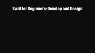 [PDF Download] Swift for Beginners: Develop and Design [PDF] Online