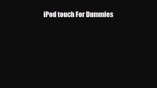 [PDF Download] iPod touch For Dummies [PDF] Full Ebook