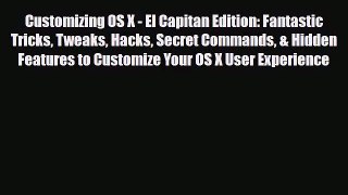 [PDF Download] Customizing OS X - El Capitan Edition: Fantastic Tricks Tweaks Hacks Secret