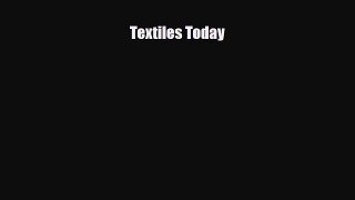 [PDF Download] Textiles Today [PDF] Online