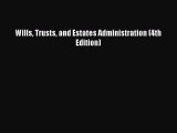 [PDF Download] Wills Trusts and Estates Administration (4th Edition) [Download] Full Ebook